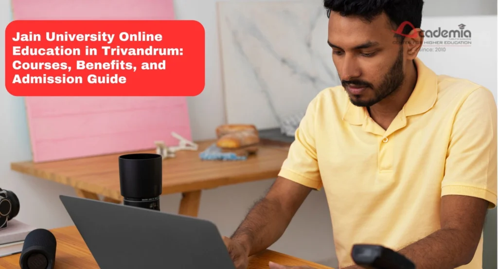 Jain University Online Education in Trivandrum