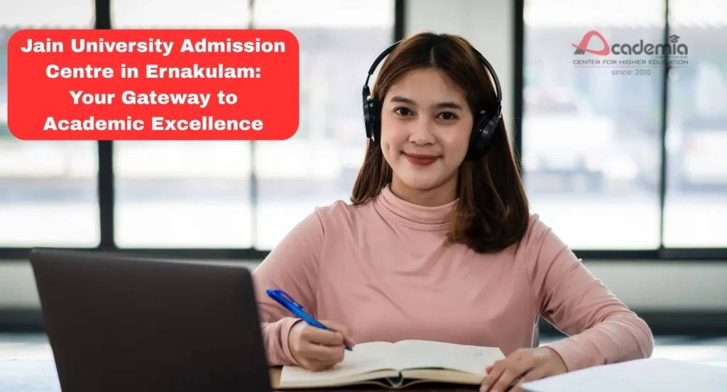 Jain University Admission Centre | Ernakulam