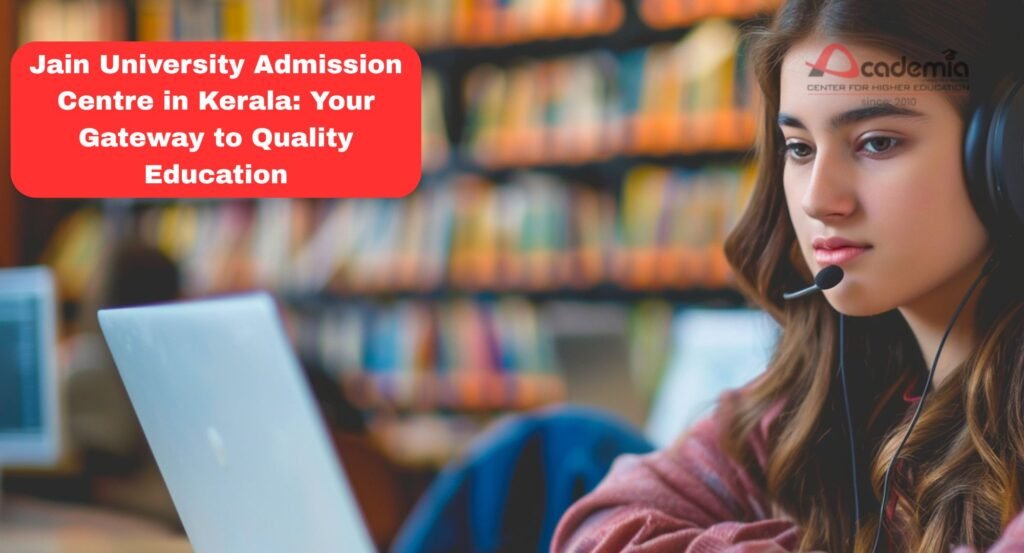 Jain University Admission Centre in Kerala